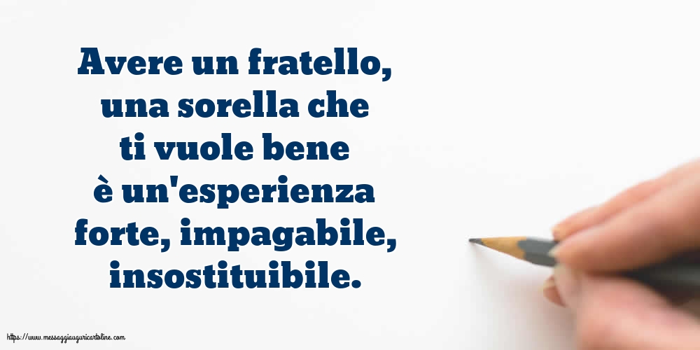 Famiglia Avere un fratello, una sorella che ti vuole bene