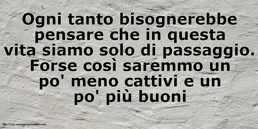 Famiglia Ogni tanto bisognerebbe pensare che in questa vita