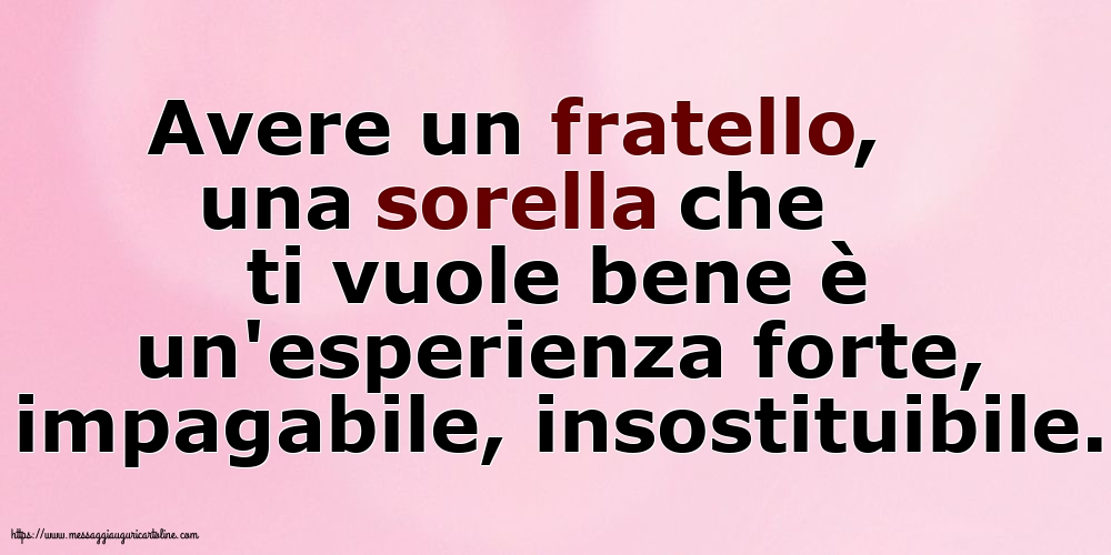 Famiglia Avere un fratello, una sorella che ti vuole bene