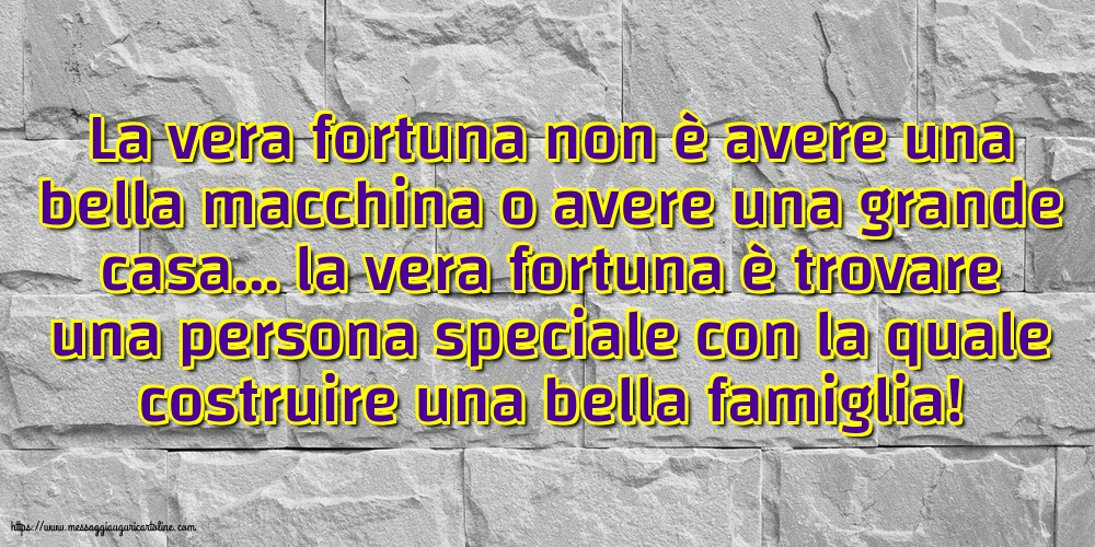 Famiglia La vera fortuna