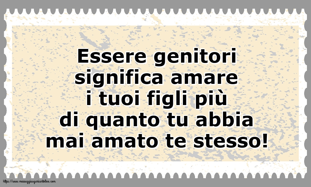 Famiglia Essere genitori significa amare i tuoi figli...