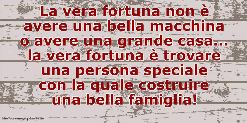 Famiglia La vera fortuna