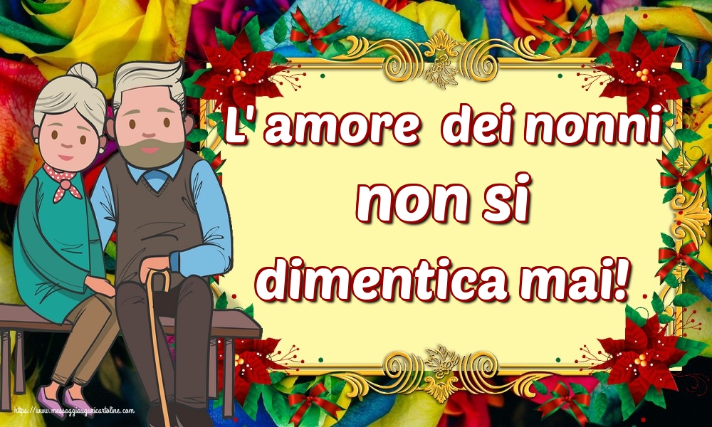 L' amore  dei nonni non si dimentica mai!