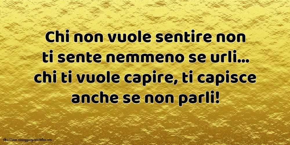 Famiglia Chi non vuole sentire non ti sente nemmeno se urli...