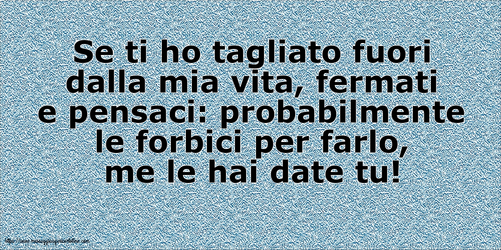 Famiglia Se ti ho tagliato fuori dalla mia vita