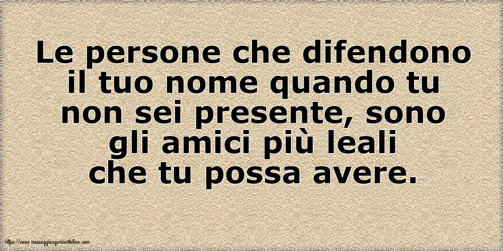 Famiglia Le persone che difendono il tuo nome quando tu non sei presente