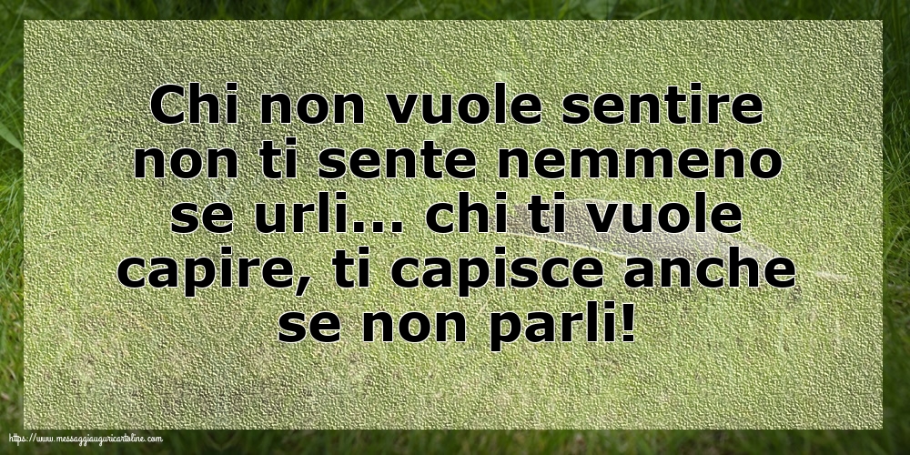 Famiglia Chi non vuole sentire non ti sente nemmeno se urli...