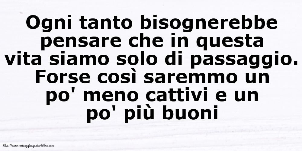 Famiglia Ogni tanto bisognerebbe pensare che in questa vita