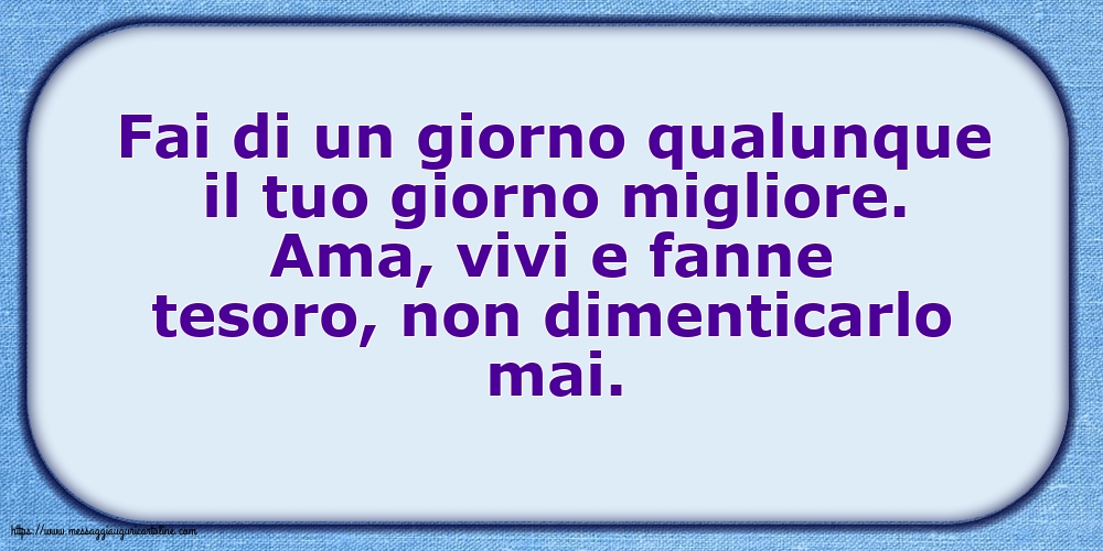 Famiglia Fai di un giorno qualunque il tuo giorno migliore