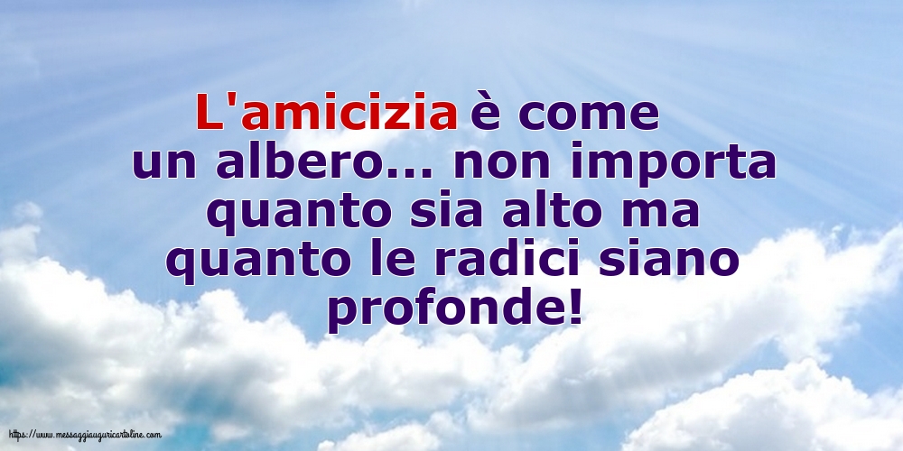Famiglia L'amicizia è come un albero...