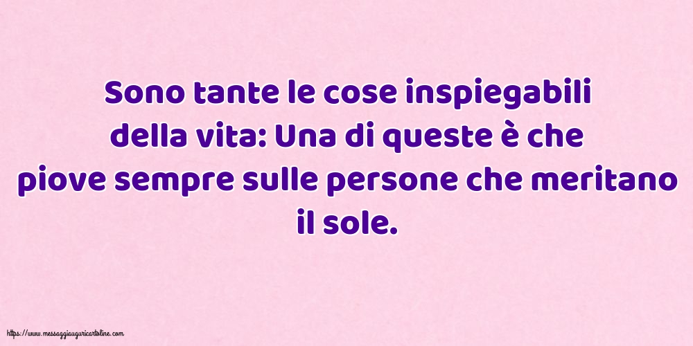Cartoline sulla Famiglia - Sono tante le cose inspiegabili della vita - messaggiauguricartoline.com