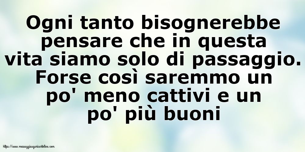 Famiglia Ogni tanto bisognerebbe pensare che in questa vita