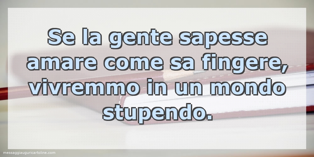 Se la gente sapesse amare