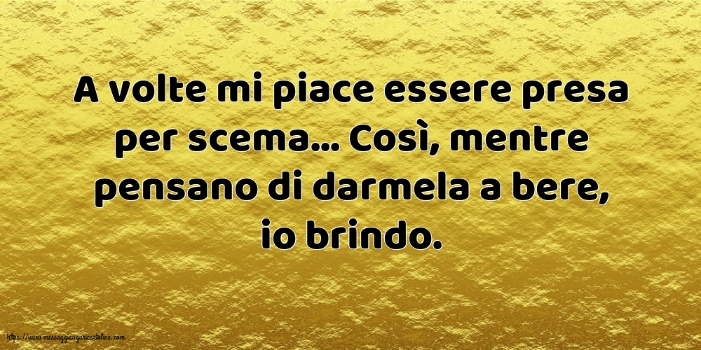 Famiglia A volte mi piace essere presa per scema