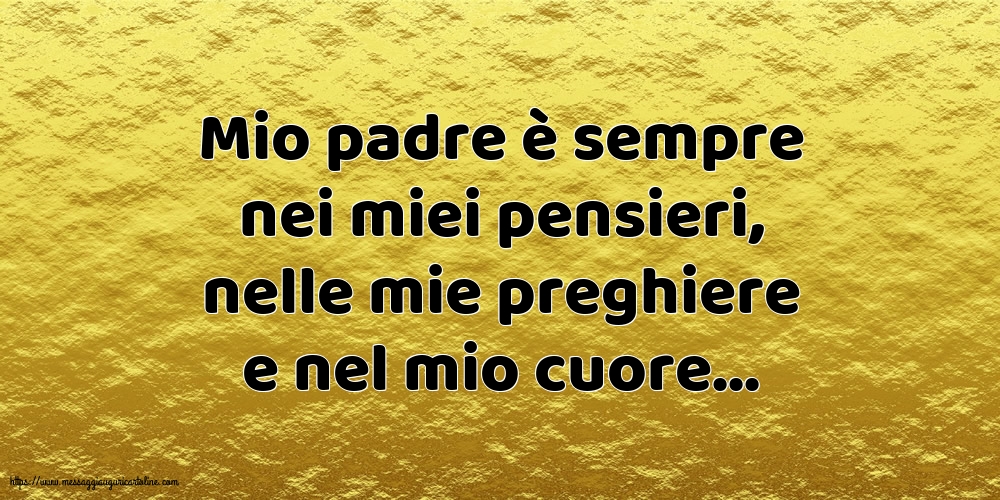 Famiglia Mio padre è sempre nei miei pensieri