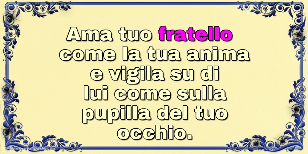 Famiglia Ama tuo fratello...