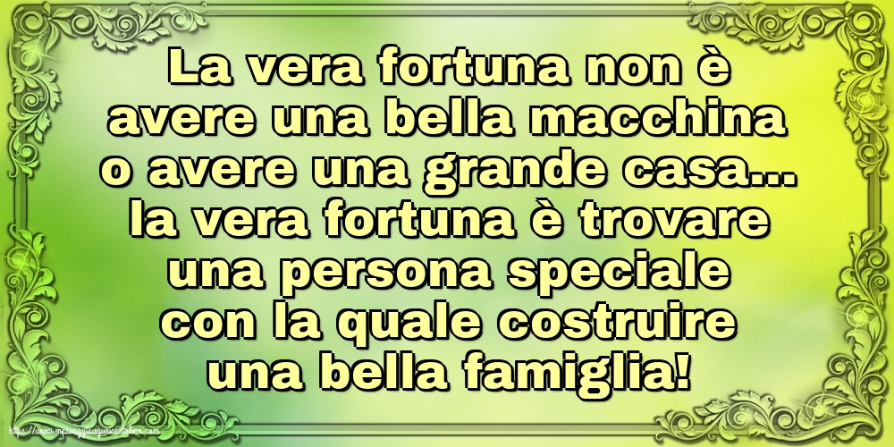 Famiglia La vera fortuna