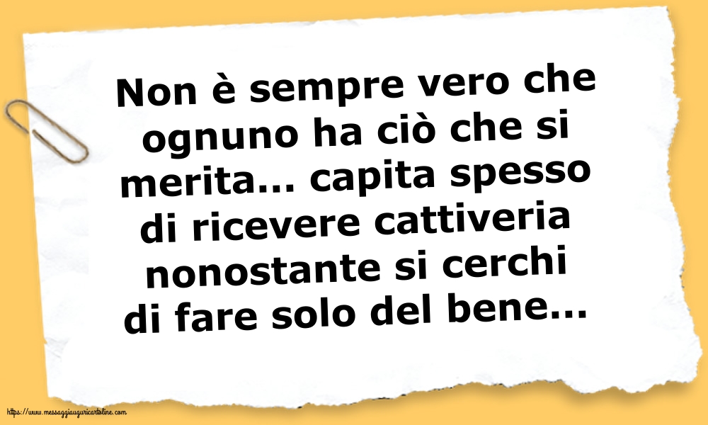 Famiglia Non è sempre vero che ognuno ha ciò che si merita