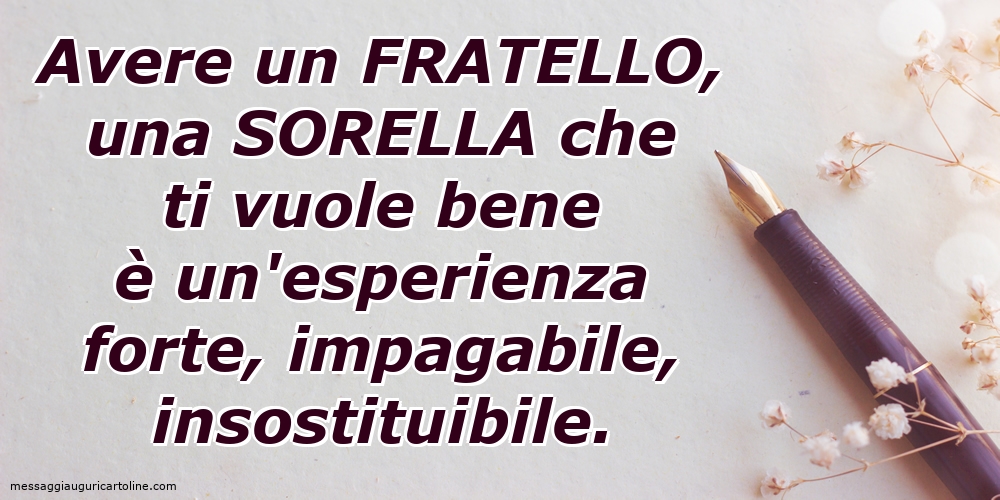 Avere un fratello, una sorella che ti vuole bene