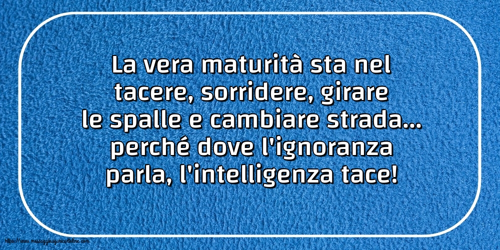 Famiglia La vera maturità sta nel tacere
