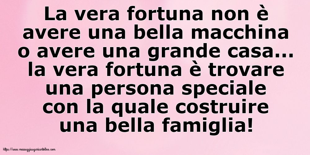 Famiglia La vera fortuna