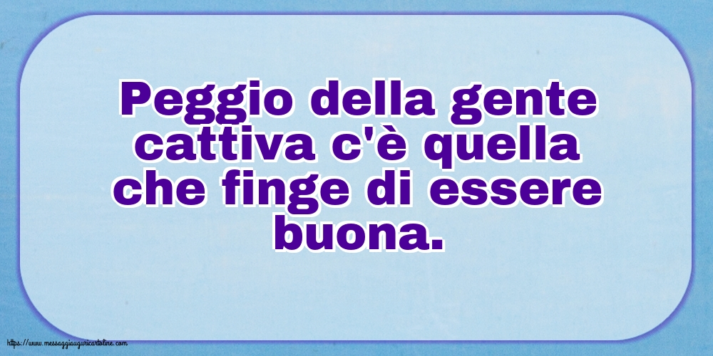 Famiglia Peggio della gente cattiva