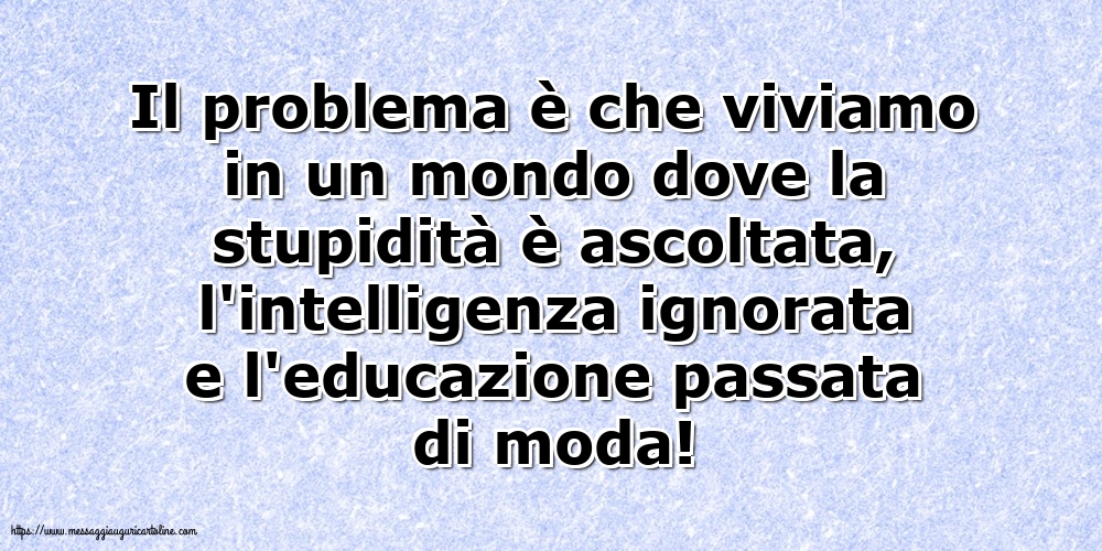 Famiglia Il problema è che viviamo