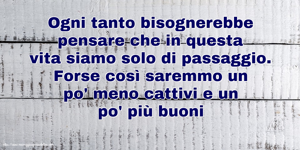 Famiglia Ogni tanto bisognerebbe pensare che in questa vita
