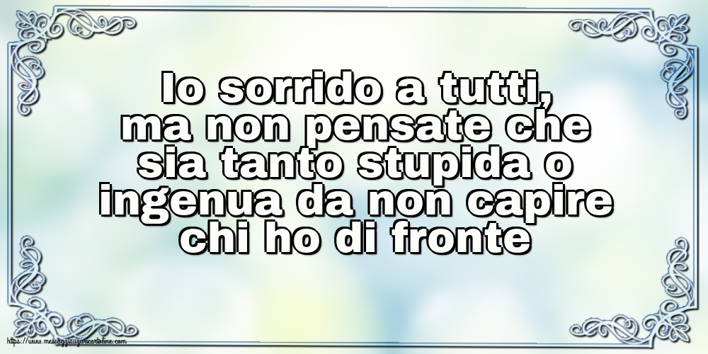 Famiglia Io sorrido a tutti, ma non pensate che sia tanto stupida