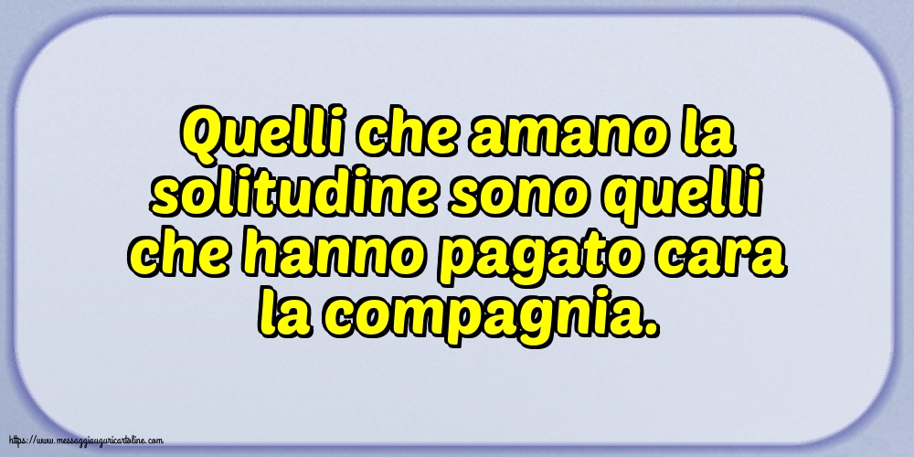 Famiglia Quelli che amano la solitudine