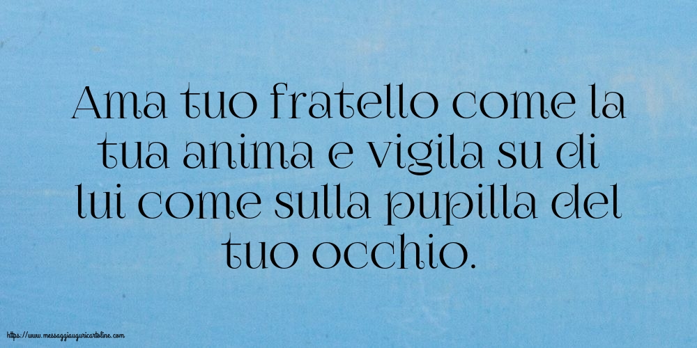 Famiglia Ama tuo fratello...