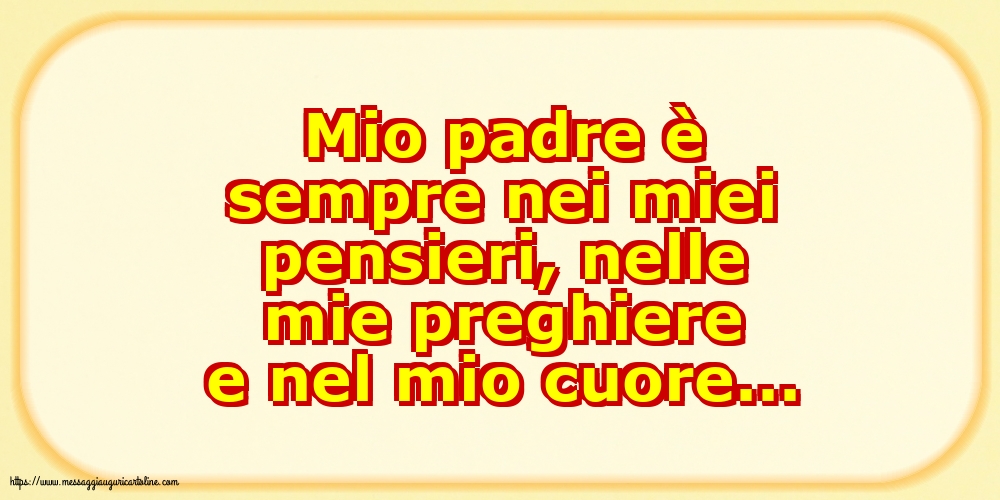 Famiglia Mio padre è sempre nei miei pensieri