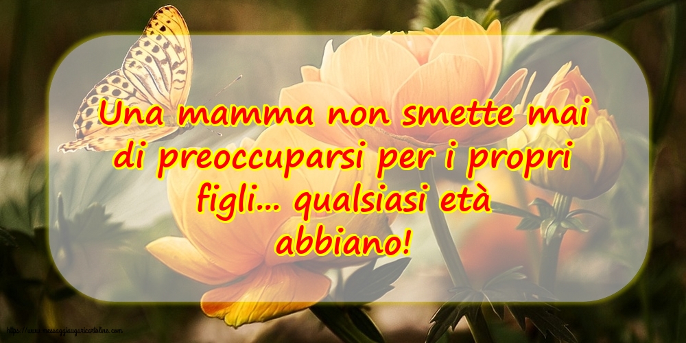 Famiglia Una mamma non smette mai