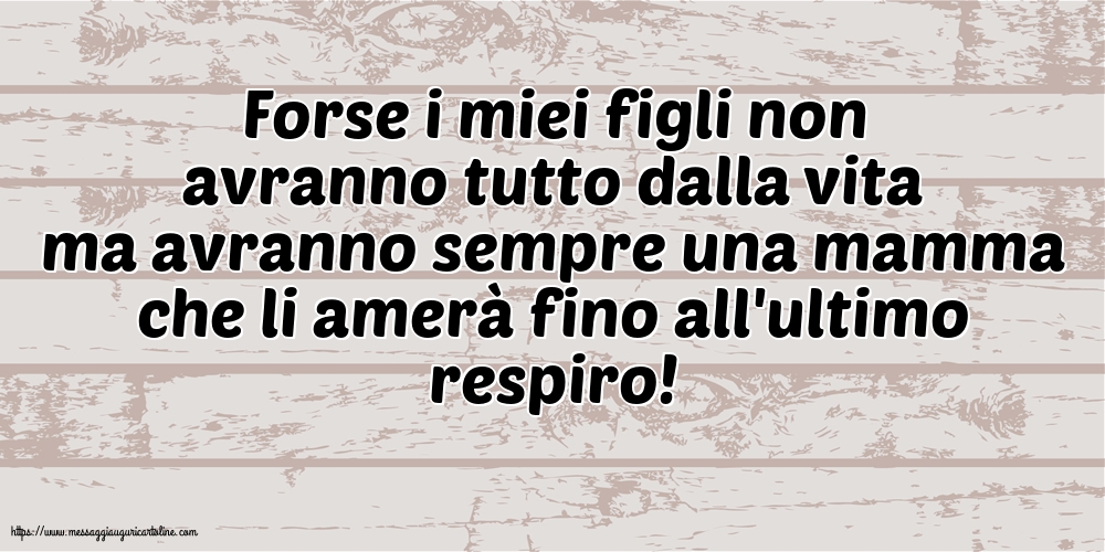 Famiglia Forse i miei figli non avranno tutto dalla vita