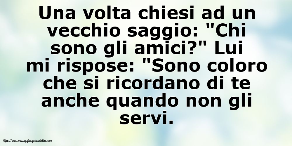 Famiglia Una volta chiesi ad un vecchio saggio