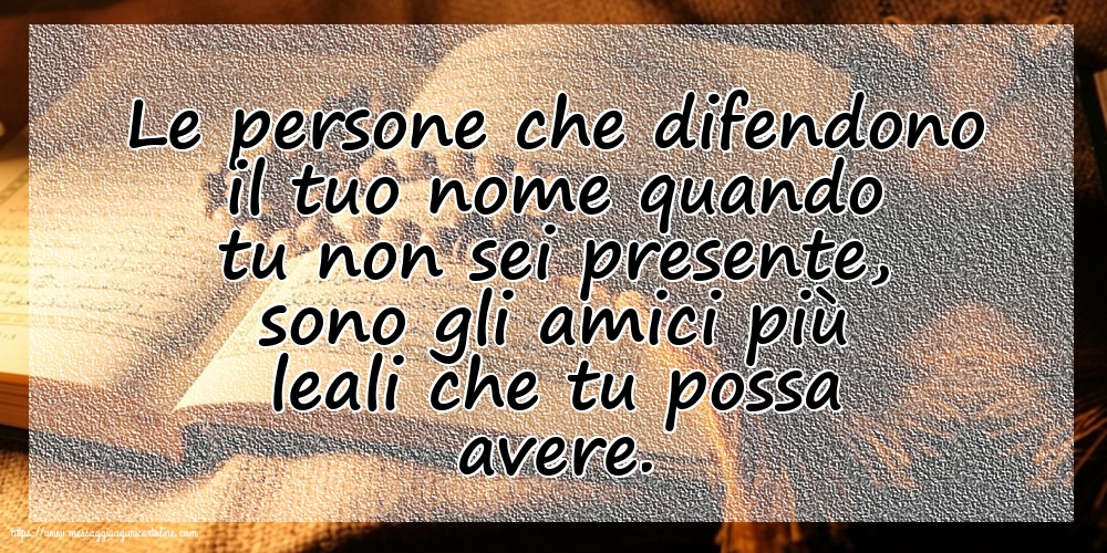 Famiglia Le persone che difendono il tuo nome quando tu non sei presente
