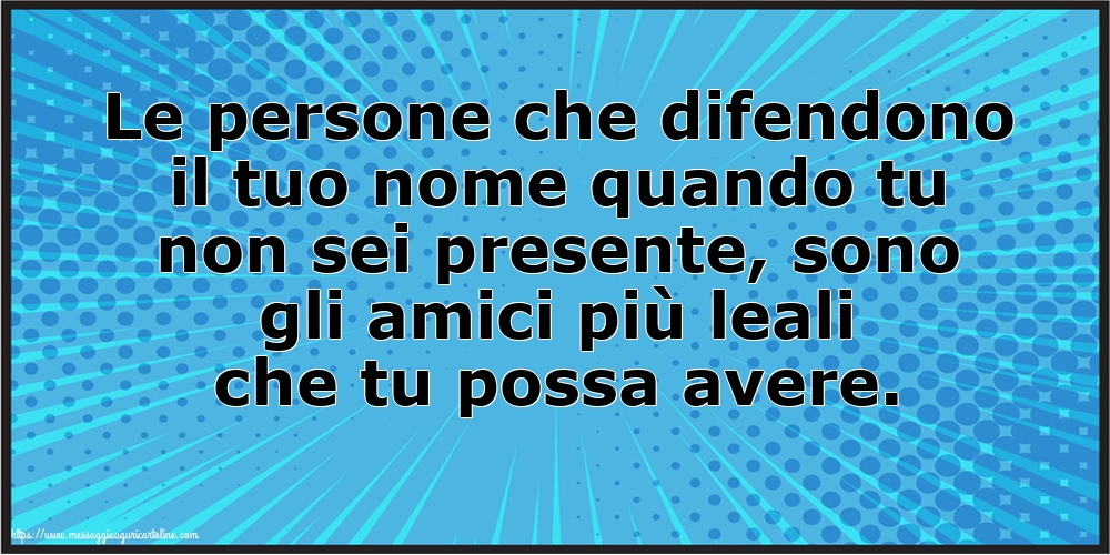 Famiglia Le persone che difendono il tuo nome quando tu non sei presente