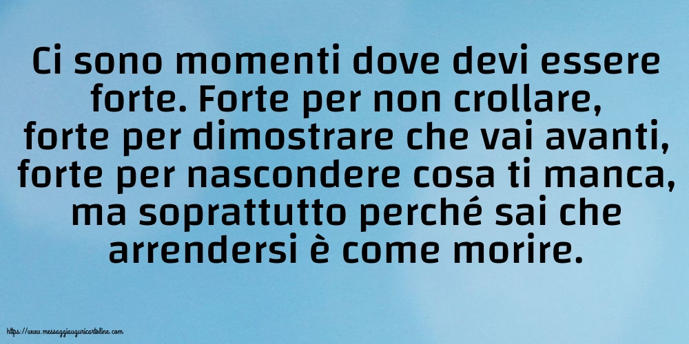 Famiglia Ci sono momenti dove devi essere forte