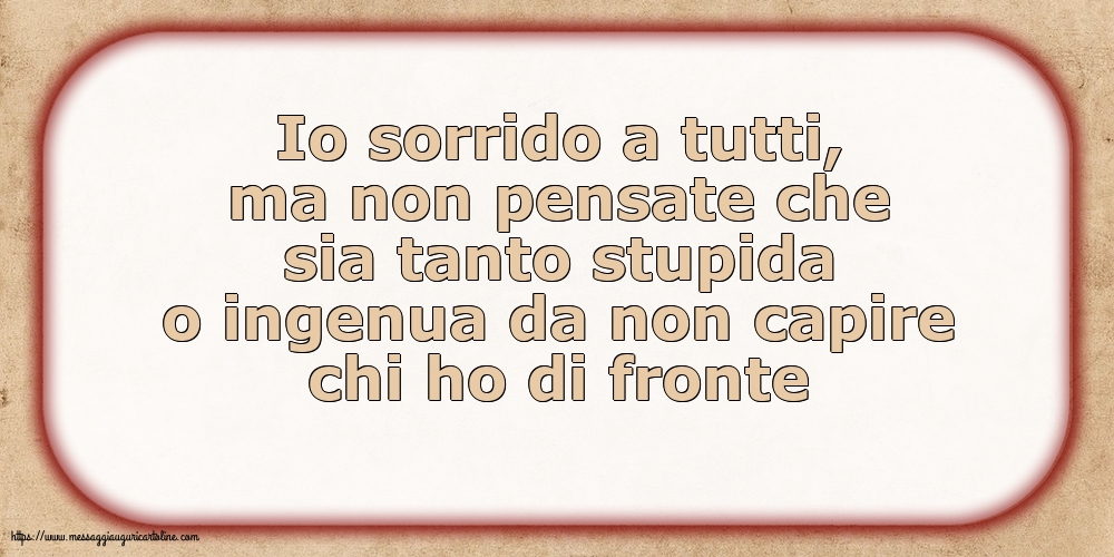 Famiglia Io sorrido a tutti, ma non pensate che sia tanto stupida