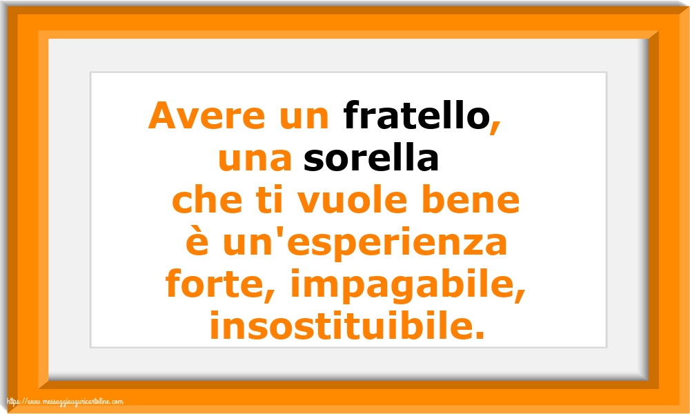 Famiglia Avere un fratello, una sorella che ti vuole bene