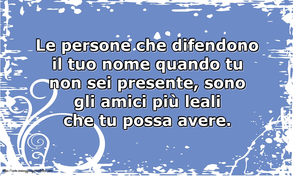 Famiglia Le persone che difendono il tuo nome quando tu non sei presente