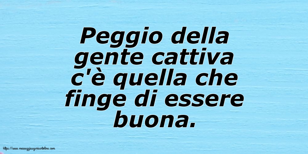 Famiglia Peggio della gente cattiva