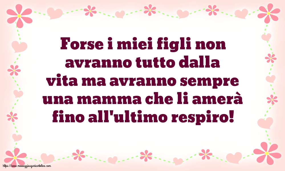 Forse i miei figli non avranno tutto dalla vita