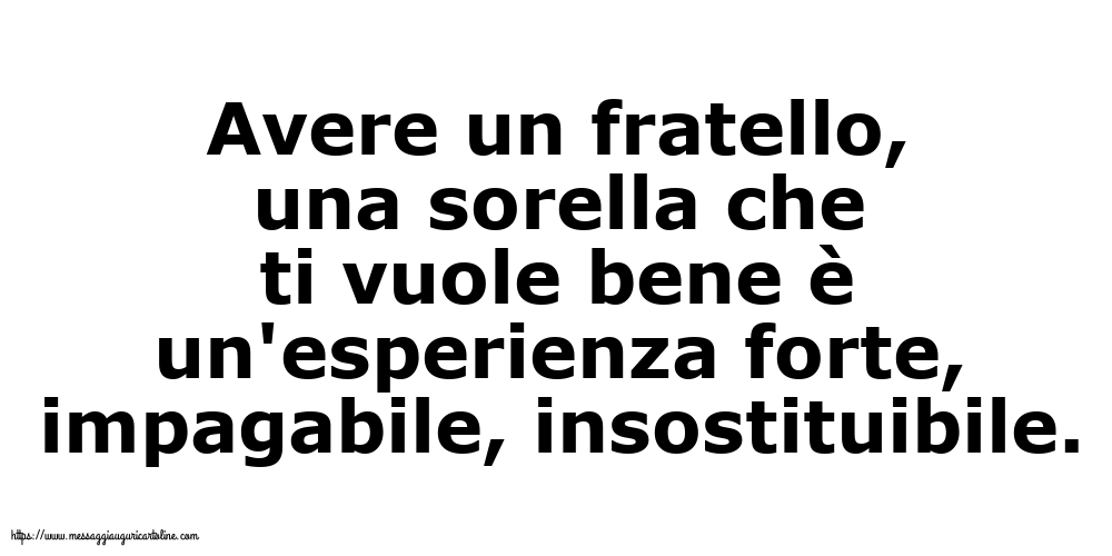 Famiglia Avere un fratello, una sorella che ti vuole bene