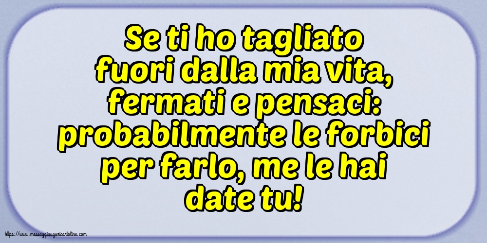 Famiglia Se ti ho tagliato fuori dalla mia vita