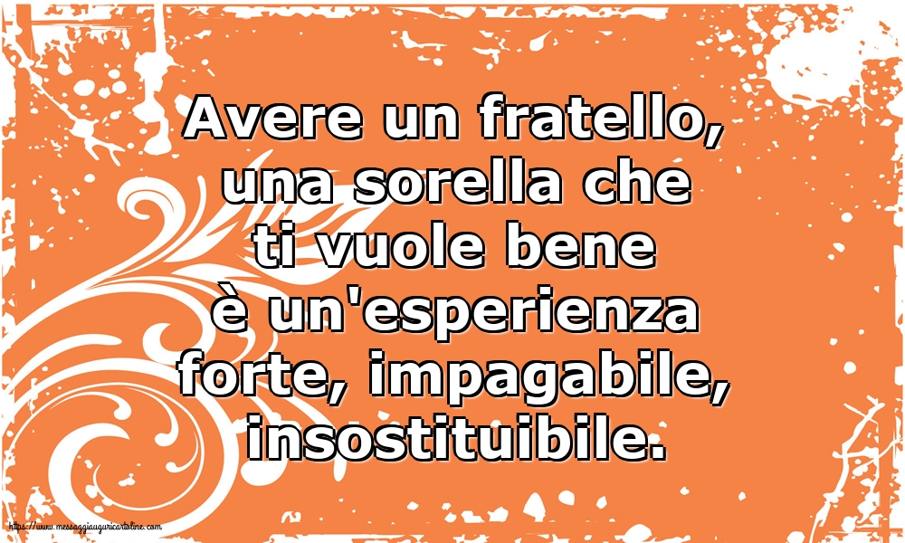 Famiglia Avere un fratello, una sorella che ti vuole bene
