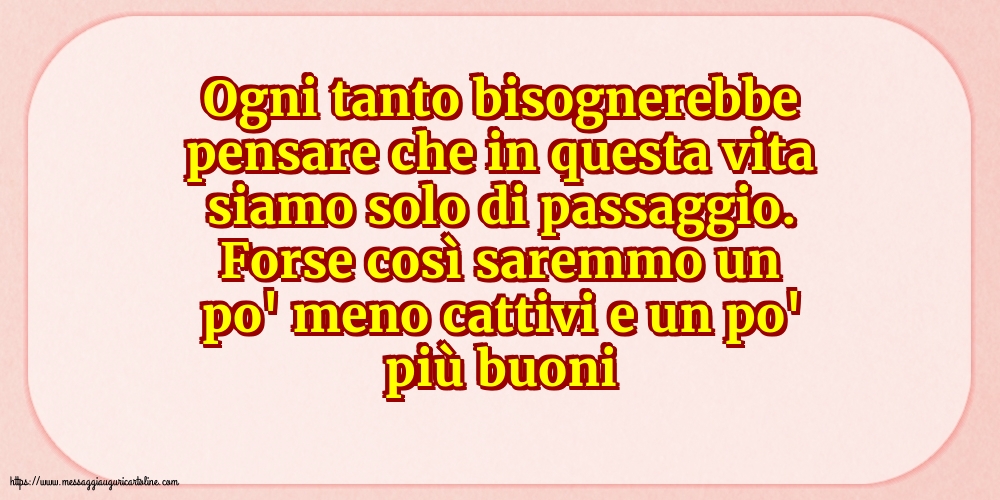Famiglia Ogni tanto bisognerebbe pensare che in questa vita