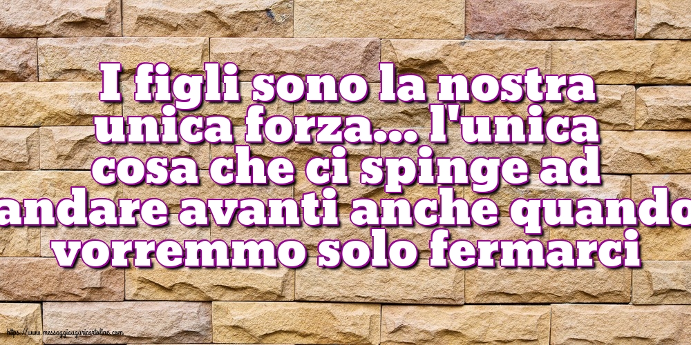 Famiglia I figli sono la nostra unica forza