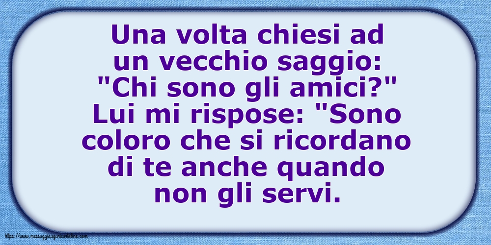 Famiglia Una volta chiesi ad un vecchio saggio