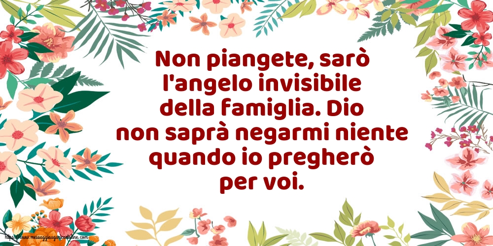 Famiglia Non piangete, sarò l'angelo invisibile della famiglia
